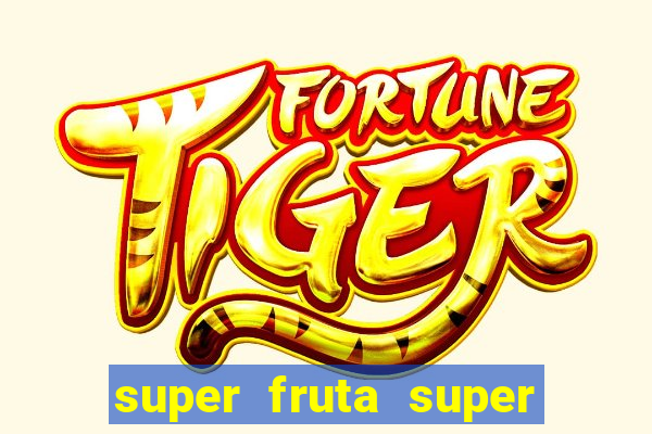 super fruta super fruit box codes 2024 april